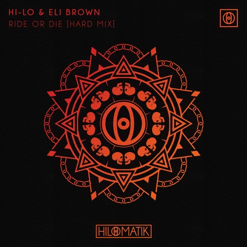 HI-LO & Eli Brown - RIDE OR DIE (Extended Hard Mix) [197338222249]